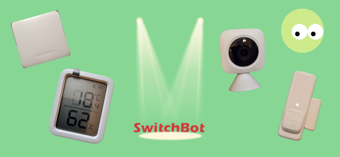 SwitchBot : Test des Hub Mini、屋内カメラ、接触センサー、メーター Plus